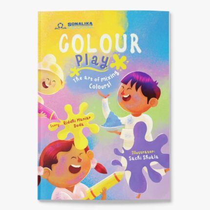 Colour Play - The Art Of Mixing Color | Story Books For Kids | Sonalika Publications