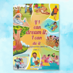 If I can dream it, I can do it - Seeking inspiration from real life heroes | Volume II